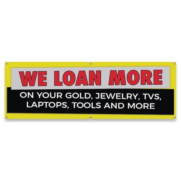 Signmission We Loan More Gold Jewelry TV Laptop Banner Concession Stand Food Truck Single Sided B-72-30187 - main